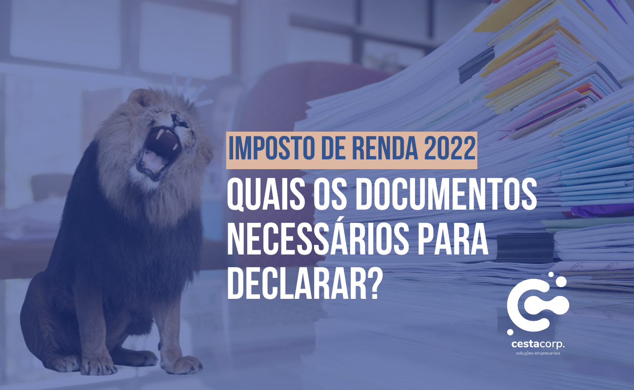 Imposto de Renda 2022: Comece a organizar a papelada!